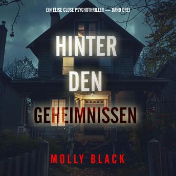 [German] - Hinter den Geheimnissen (Ein Elise Close Psychothriller — Band Drei): Erzählerstimme digital synthetisiert