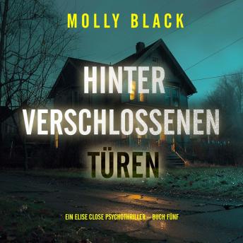 [German] - Hinter verschlossenen Türen (Ein Elise Close Psychothriller – Buch Fünf): Erzählerstimme digital synthetisiert