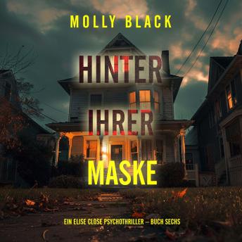 [German] - Hinter ihrer Maske (Ein Elise Close Psychothriller – Buch Sechs): Erzählerstimme digital synthetisiert