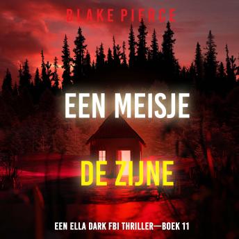 [Dutch; Flemish] - Een Meisje de Zijne (Een Ella Dark FBI Thriller—Boek 11): Digitaal voorgelezen door een electronisch gegenereerde stem
