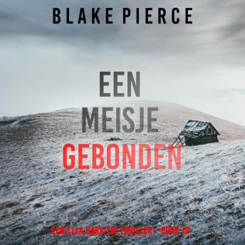 [Dutch; Flemish] - Een Meisje Gebonden (Een Ella Dark FBI Thriller—Boek 19): Digitaal voorgelezen door een electronisch gegenereerde stem