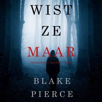 [Dutch; Flemish] - Wist Ze Maar (Een Kate Wise Mysterie — Boek 1): Digitaal voorgelezen door een electronisch gegenereerde stem