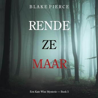 [Dutch; Flemish] - Rende Ze Maar (Een Kate Wise Mysterie — Boek 3): Digitaal voorgelezen door een electronisch gegenereerde stem
