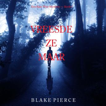 [Dutch; Flemish] - Vreesde Ze Maar (Een Kate Wise Mysterie — Boek 6): Digitaal voorgelezen door een electronisch gegenereerde stem