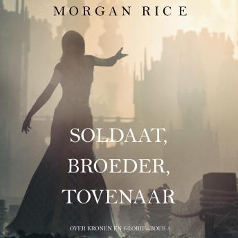 [Dutch; Flemish] - Soldaat, Broeder, Tovenaar (Over Kronen en Glorie—Boek 5): Digitaal voorgelezen door een electronisch gegenereerde stem