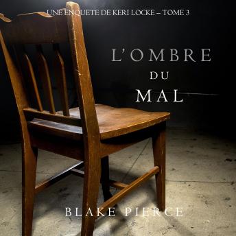 [French] - L’ombre du mal (Une Enquête de Keri Locke – Tome 3): Narration par une voix synthétisée