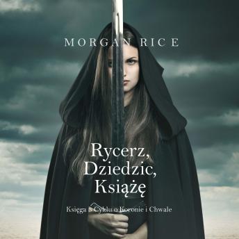 [Polish] - Rycerz, Dziedzic, Książę (Księga 3 Cyklu o Koronie i Chwale): Cyfrowa narracja przy użyciu syntezowanego głosu
