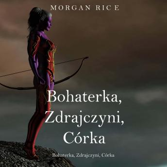 [Polish] - Bohaterka, Zdrajczyni, Córka (Księga 6 Cyklu o Koronie i Chwale): Cyfrowa narracja przy użyciu syntezowanego głosu
