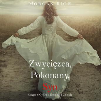[Polish] - Zwycięzca, Pokonany, Syn (Księga 8 Cyklu o Koronie i Chwale): Cyfrowa narracja przy użyciu syntezowanego głosu