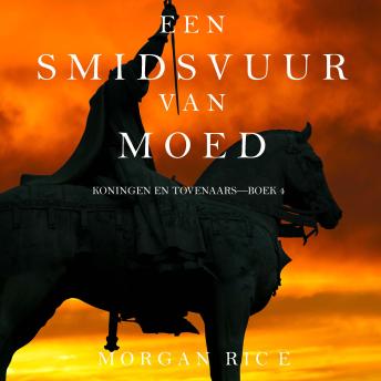 [Dutch; Flemish] - Een Smidsvuur van Moed (Koningen en Tovenaars—Boek 4): Digitaal voorgelezen door een electronisch gegenereerde stem