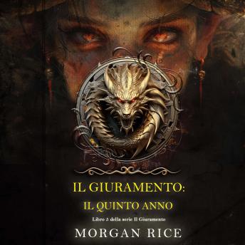[Italian] - Il Giuramento: Il Quinto Anno (Libro 5 della serie Il Giuramento): Narrato digitalmente con voce sintetizzata
