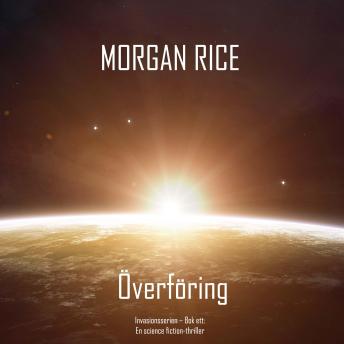 [Swedish] - Överföring (Invasionsserien – Bok ett): En science fiction-thriller: Digitalt inläst via en datorgenererad röst