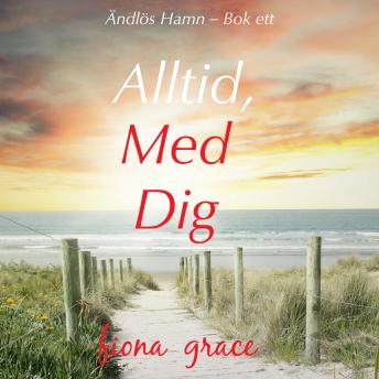 [Swedish] - Alltid, Med Dig (Ändlös Hamn – Bok ett): Digitalt inläst via en datorgenererad röst