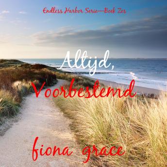 [Dutch; Flemish] - Altijd, Voorbestemd (Endless Harbor Serie—Boek Zes): Digitaal voorgelezen door een electronisch gegenereerde stem