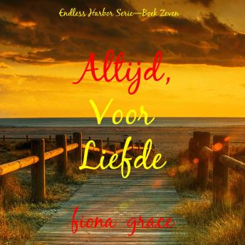 [Dutch; Flemish] - Altijd, Voor Liefde (Endless Harbor Serie—Boek Zeven): Digitaal voorgelezen door een electronisch gegenereerde stem