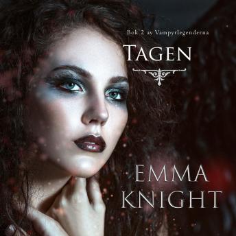 Tagen (Bok 2 av Vampyrlegenderna) - Emma Knight Tagen (Bok 2 av Vampyrlegenderna) - Emma Knight
