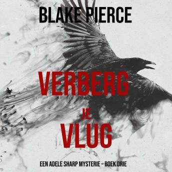 [Dutch; Flemish] - Verberg Je Vlug (Een Adele Sharp Mysterie – Boek Drie): Digitaal voorgelezen door een electronisch gegenereerde stem