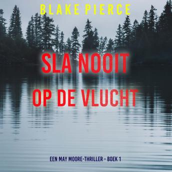 [Dutch; Flemish] - Sla Nooit Op De Vlucht (Een May Moore-Thriller - Boek 1): Digitaal voorgelezen door een electronisch gegenereerde stem