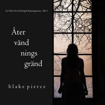 [Swedish] - Återvändningsgränd (En Chloe Fine Psykologisk Spänningsroman - Bok 3): Digitalt inläst via en datorgenererad röst