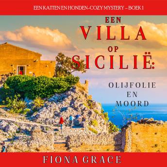 [Dutch; Flemish] - Een Villa op Sicilië: Olijfolie en Moord (Een Katten en Honden-Cozy Mystery – Boek 1): Digitaal voorgelezen door een electronisch gegenereerde stem