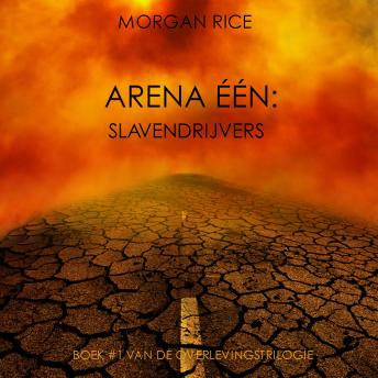 [Dutch; Flemish] - Arena Één: Slavendrijvers (Boek #1 van de Overlevingstrilogie): Digitaal voorgelezen door een electronisch gegenereerde stem