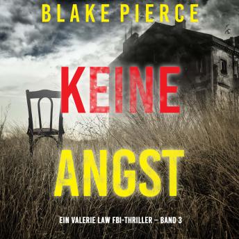 [German] - Keine Angst (Ein Valerie Law FBI-Thriller – Band 3): Erzählerstimme digital synthetisiert