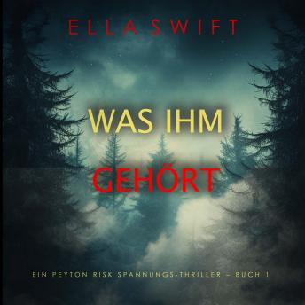 [German] - Was ihm gehört (Ein Peyton Risk Spannungs-Thriller – Buch 1): Erzählerstimme digital synthetisiert