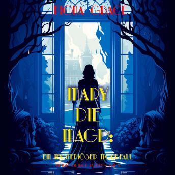 [German] - Mary die Magd: Ein Mysteriöser Mordfall (Ein Mary die Magd Cozy Mystery — Band 1): Erzählerstimme digital synthetisiert