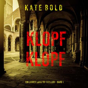 [German] - Klopf, Klopf (Ein Lauren Lamb FBI-Thriller – Band 1): Erzählerstimme digital synthetisiert