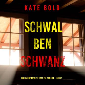 [German] - Schwalbenschwanz (Ein spannender Eve Hope FBI-Thriller – Buch 1): Erzählerstimme digital synthetisiert