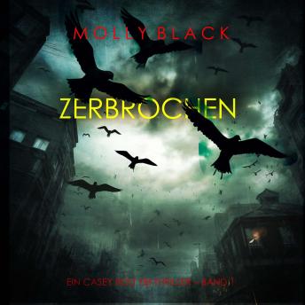 [German] - Zerbrochen (Ein Casey Bolt FBI-Thriller – Band 1): Erzählerstimme digital synthetisiert