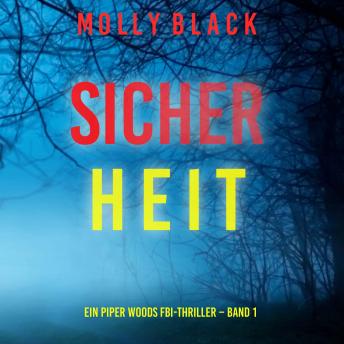 [German] - Sicherheit (Ein Piper Woods FBI-Thriller – Band 1): Erzählerstimme digital synthetisiert