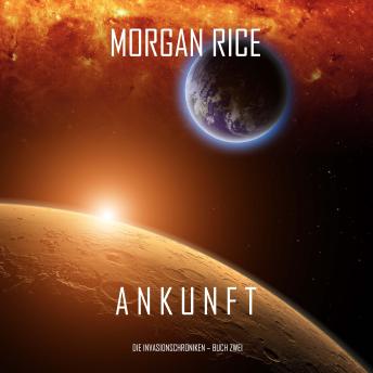 [German] - Ankunft: Chronik der Invasion – Buch zwei (Ein Science Fiction Thriller): Erzählerstimme digital synthetisiert