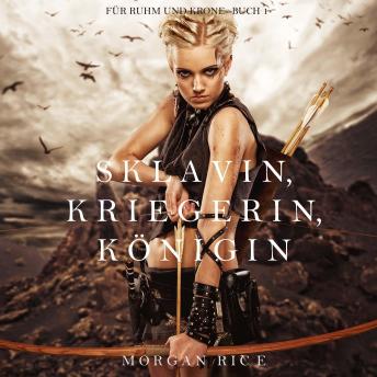 [German] - Sklavin, Kriegerin, Königin (Für Ruhm und Krone – Buch 1): Erzählerstimme digital synthetisiert