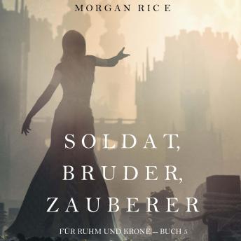 [German] - Soldat, Bruder, Zauberer (Für Ruhm und Krone – Buch 5): Erzählerstimme digital synthetisiert