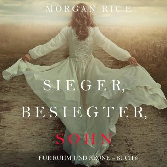 [German] - Sieger, Besiegter, Sohn  (Von Ruhm und Krone – Buch 8): Erzählerstimme digital synthetisiert