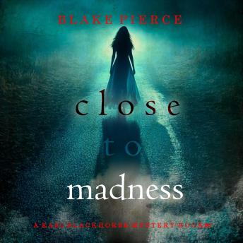 Close To Madness (A Kari Blackhorse Suspense Thriller—Book Six): Digitally narrated using a synthesized voice