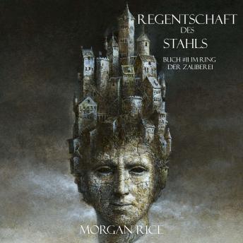[German] - Regentschaft Des Stahls (Band #11 Im Ring Der Zauberei): Erzählerstimme digital synthetisiert