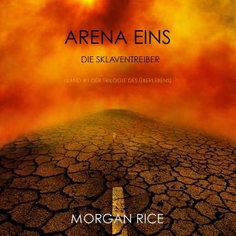 [German] - Arena Eins: Die Sklaventreiber (Band #1 Der Trilogie Des Überlebens): Erzählerstimme digital synthetisiert
