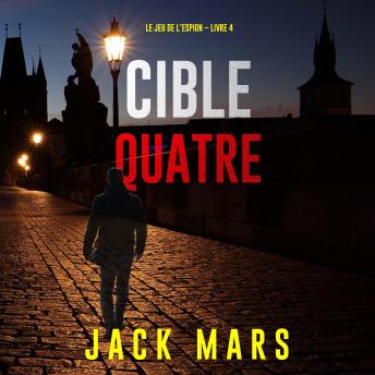 [French] - Cible quatre (Le jeu de l’espion – Livre 4): Narration par une voix synthétisée