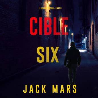 [French] - Cible six (Le jeu de l’espion – Livre 6): Narration par une voix synthétisée