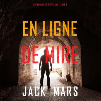 [French] - En Ligne de Mire (Un Thriller de Troy Stark — Tome 3): Narration par une voix synthétisée