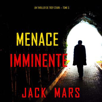 [French] - Menace Imminente (Un Thriller de Troy Stark — Tome 5): Narration par une voix synthétisée