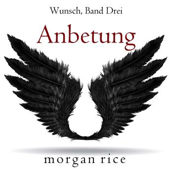 [German] - Anbetung (Wunsch, Band Drei): Erzählerstimme digital synthetisiert