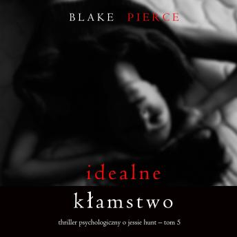 [Polish] - Idealne kłamstwo (Thriller psychologiczny o Jessie Hunt – Tom 5): Cyfrowa narracja przy użyciu syntezowanego głosu