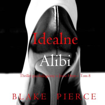 [Polish] - Idealne alibi (Thriller psychologiczny o Jessie Hunt – Tom 8): Cyfrowa narracja przy użyciu syntezowanego głosu