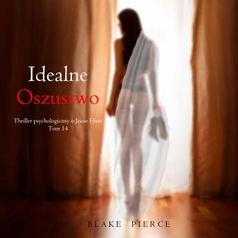 [Polish] - Idealne oszustwo (Thriller psychologiczny o Jessie Hunt – Tom 14): Cyfrowa narracja przy użyciu syntezowanego głosu