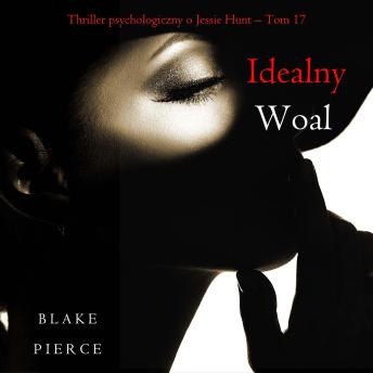 [Polish] - Idealny woal (Thriller psychologiczny o Jessie Hunt – Tom 17): Cyfrowa narracja przy użyciu syntezowanego głosu