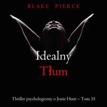 [Polish] - Idealny tłum (Thriller psychologiczny o Jessie Hunt – Tom 35): Cyfrowa narracja przy użyciu syntezowanego głosu