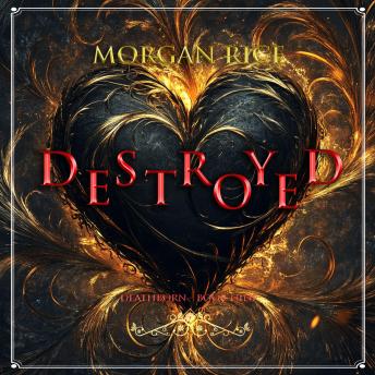 Destroyed (Book Nine of the Deathborn Series): Digitally narrated using a synthesized voice